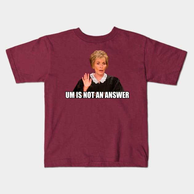 Um is Not an Answer Kids T-Shirt by RandomGoodness